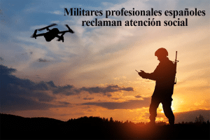 Militares profesionales españoles reclaman atención social