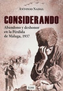 Memoria Histórica en Andalucía. Considerando abandono y deshonor en la pérdida de Málaga, 1937. Portada del libro