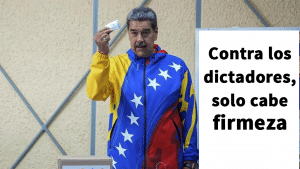 Contra los dictadores, solo cabe firmeza