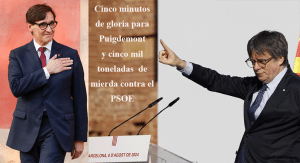 Cinco minutos de gloria para Puigdemont y cinco mil toneladas de mierda contra el PSOE