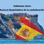 Hablemos claro: hacia el despeñadero de la confederación