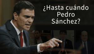 ¿Hasta cuándo Pedro Sánchez?