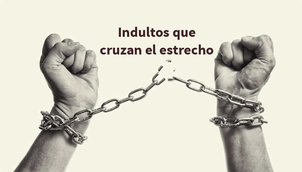 Indultos que cruzan el estrecho