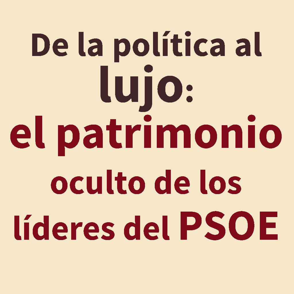 Patrimonio de los líderes del PSOE