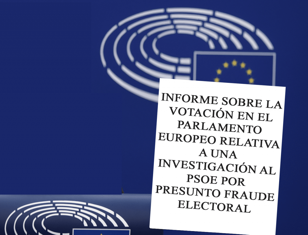 INFORME SOBRE LA VOTACIÓN EN EL PARLAMENTO EUROPEO RELATIVA A UNA INVESTIGACIÓN AL PSOE POR PRESUNTO FRAUDE ELECTORAL