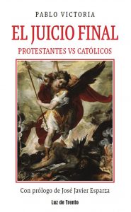 El juicio final. Protestantes vs. Católicos