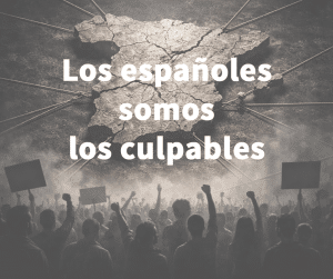 Los españoles somos los culpables
